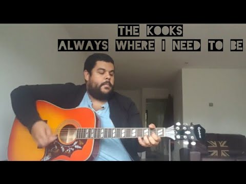 Always Where I Need To Be - The Kooks