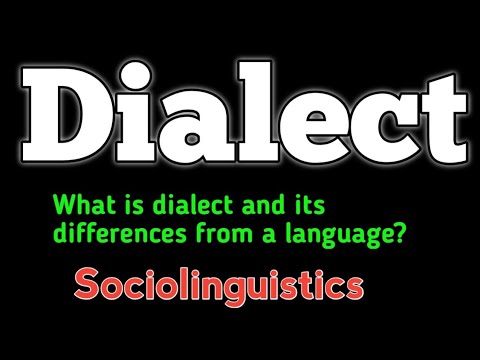 What is dialect? | Dialect | How is dialect different from a language? | Sociolinguistics | Dialects