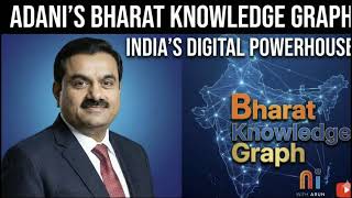 Bharat Knowledge Graph - Adani’s battle to defend your ancestral identity