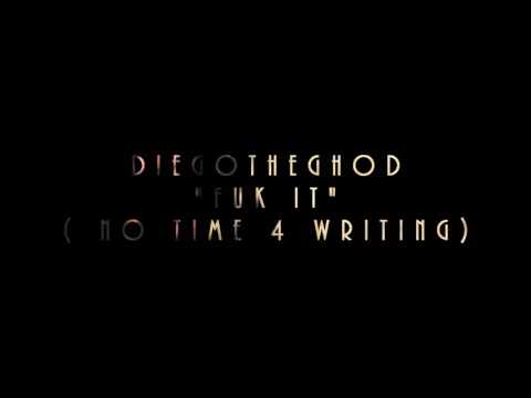 DiegoTheGhod "Fuk It"