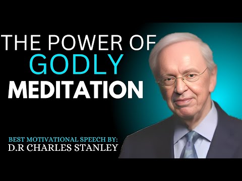THE POWER OF GODLY MEDITATION||THE BEST MOTIVIATIONAL SPEECH DR.CHARLES