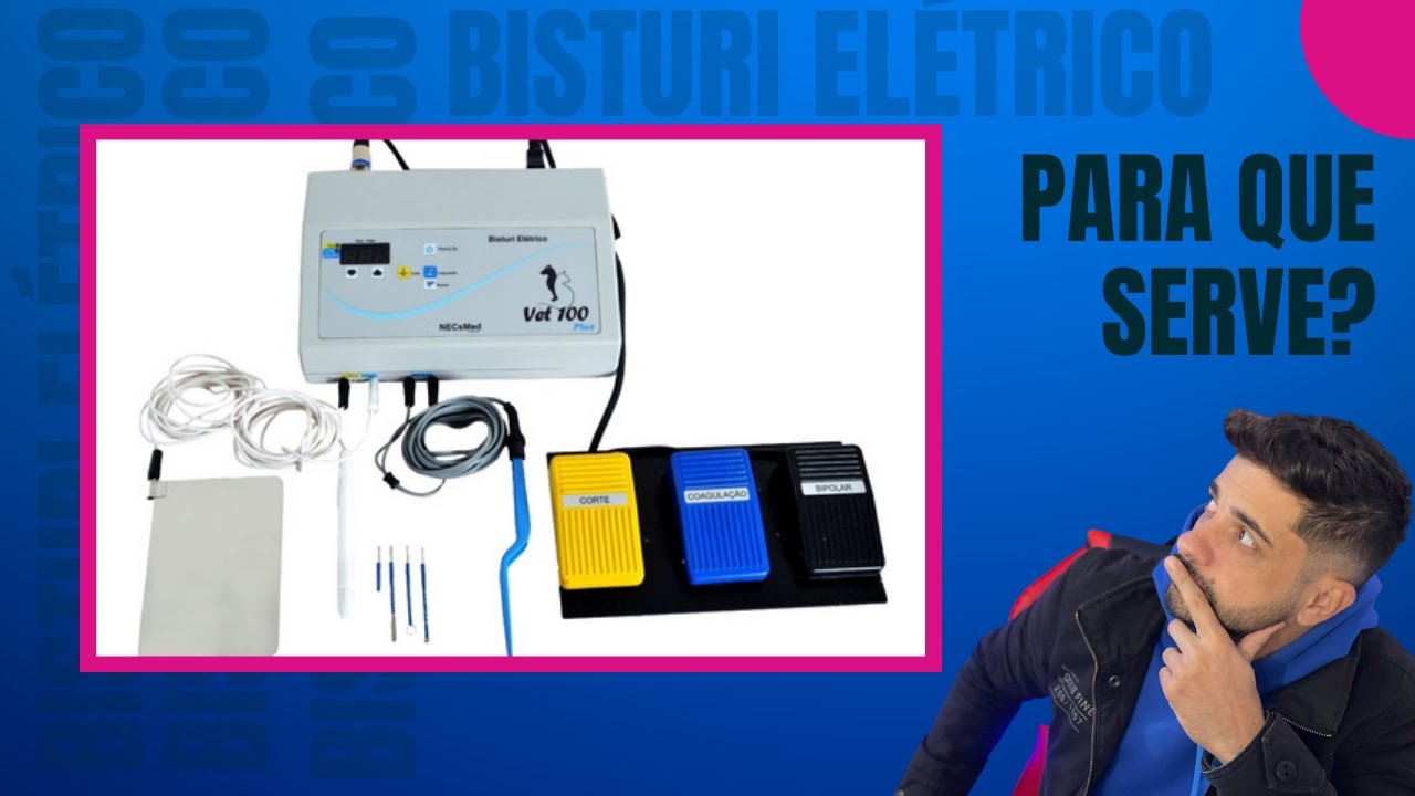 BISTURI ELÉTRICO - PARA QUE SERVE?