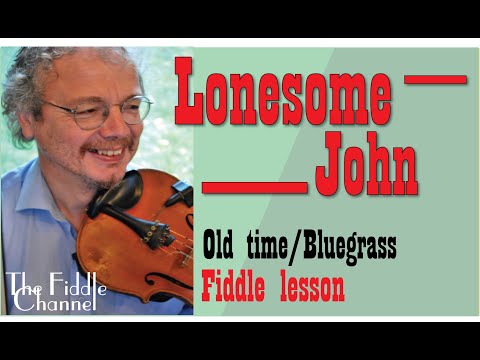 Lonesome John fiddle lesson, old time and bluegrass style