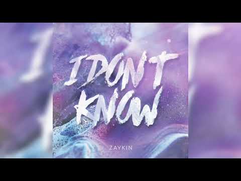 Zaykin - I Don't Know
