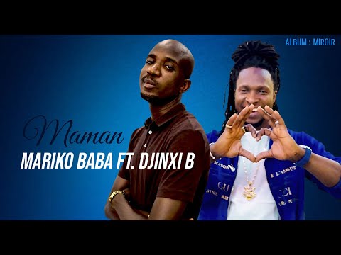 MARIKO BABA Ft. DJINXI B - MAMAN (2021)