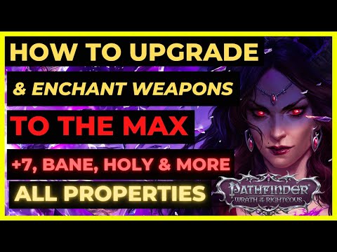 PF: WOTR ENHANCED - How to UPGRADE & ENCHANT WEAPONS to MAX! ALL Properties & Sources