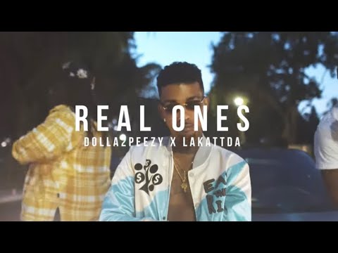 Dolla2Peezy - Real Ones Ft. La Kattda (Official Music Video)