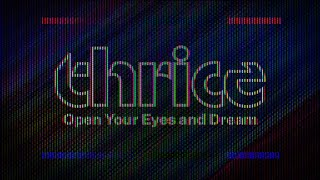 Thrice - &quot;Open Your Eyes and Dream&quot; (Lyric Video)