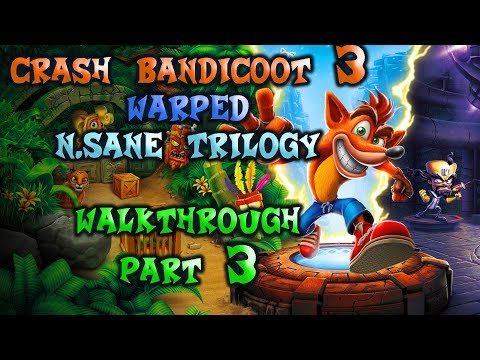 Crash Bandicoot 3 N.Sane Trilogy Walkthrough Part 3 (108% + All Platinum + PC 1080p 60fps)