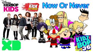 Kidz Bop Kids And Kidz Bop Kick Buttowski - Now Or Never (Kidz Bop 36)