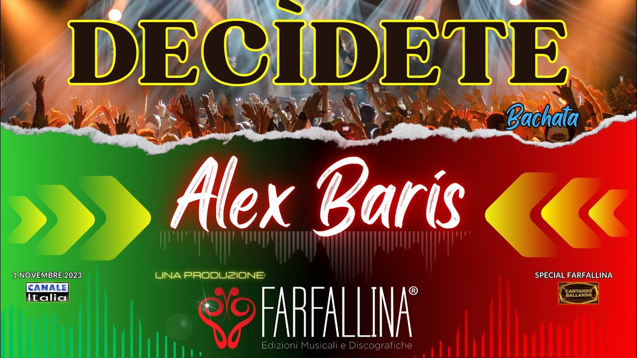 Alex Baris - DECìDETE (bachata) Canale Italia SPECIALE FARFALLINA Cantando Ballando