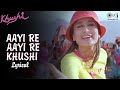 Aayi Re Aayi Re Khushi Lyrical Kareena Kapoor Sunidhi Chauhan Fardeen Khan Khushi