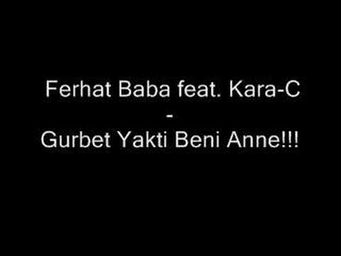 Ferhat Baba feat. Kara-C - Gurbet Yakti Beni Anne!!!