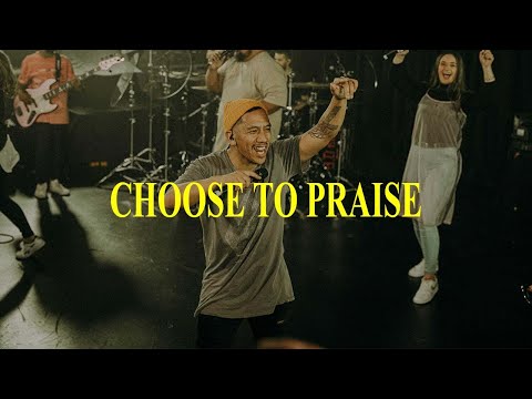 Choose To Praise (LIVE) - Equippers Worship