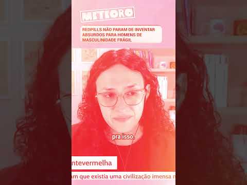 REDPILLS NÃO PARAM DE INVENTAR ABSURDOS PARA HOMENS DE MASCULINIDADE FRÁGIL