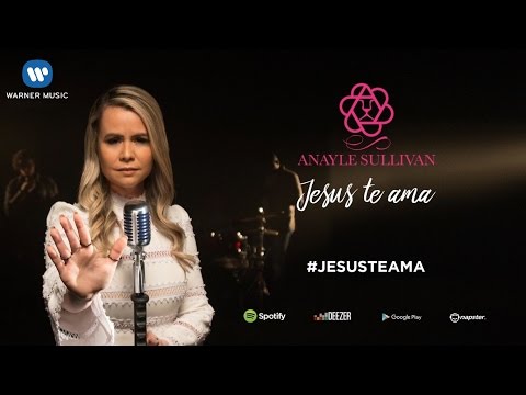 Jesus Te Ama - Anayle Sullivan (Clipe Oficial)