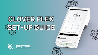 Clover Flex Gen 3 Set Up Guide