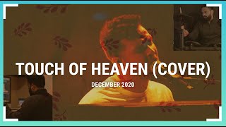 Touch of Heaven Collab/Cover - December 2020