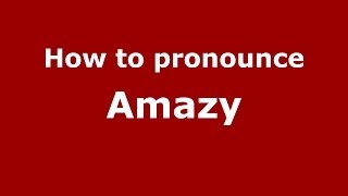 How to pronounce Amazy