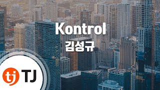 [TJ노래방] Kontrol - 김성규 (Kontrol - Kim Sung Kyu) / TJ Karaoke