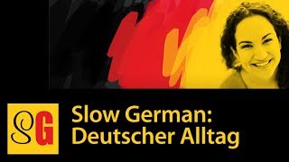 Deutscher Alltag - Slow German #027