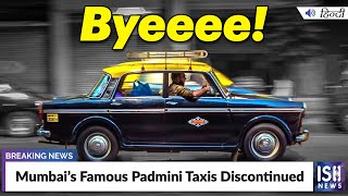 Mumbai’s Famous Padmini Taxis Discontinued