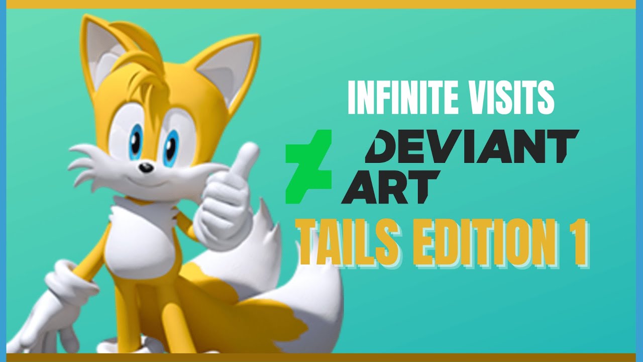 Infinite Visits DeviantArt Tails Edition 1
