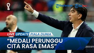 Kroasia Menang Sulit atas Maroko 2-1, Zlatko Dalic Isyaratkan Kekecewaan 