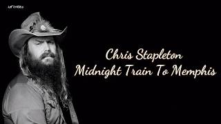 Chris Stapleton - Midnight Train To Memphis (Lyrics)