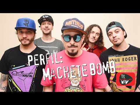 PERFIL: MACHETE BOMB - TVWFV #85