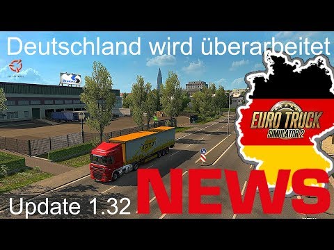 ETS2 I NEWS 🚨 Update 1.32 I Deutschland wird überarbeitet [Deutsch/HD]