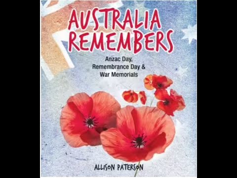 Australia Remembers Anzac Day, Remembrance Day & War Memorials by Allison Paterson