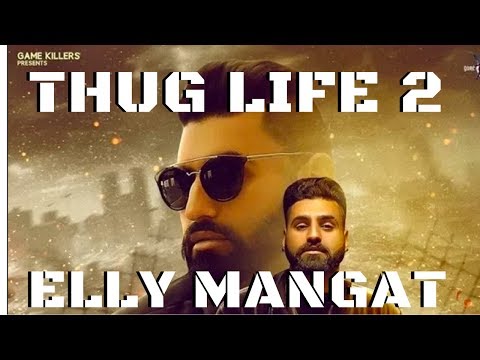 Thug Life 2 ( Yea Babby) I Elly Mangat | Game Changerz | Latest Punjabi Songs 2017 I Game Killerz