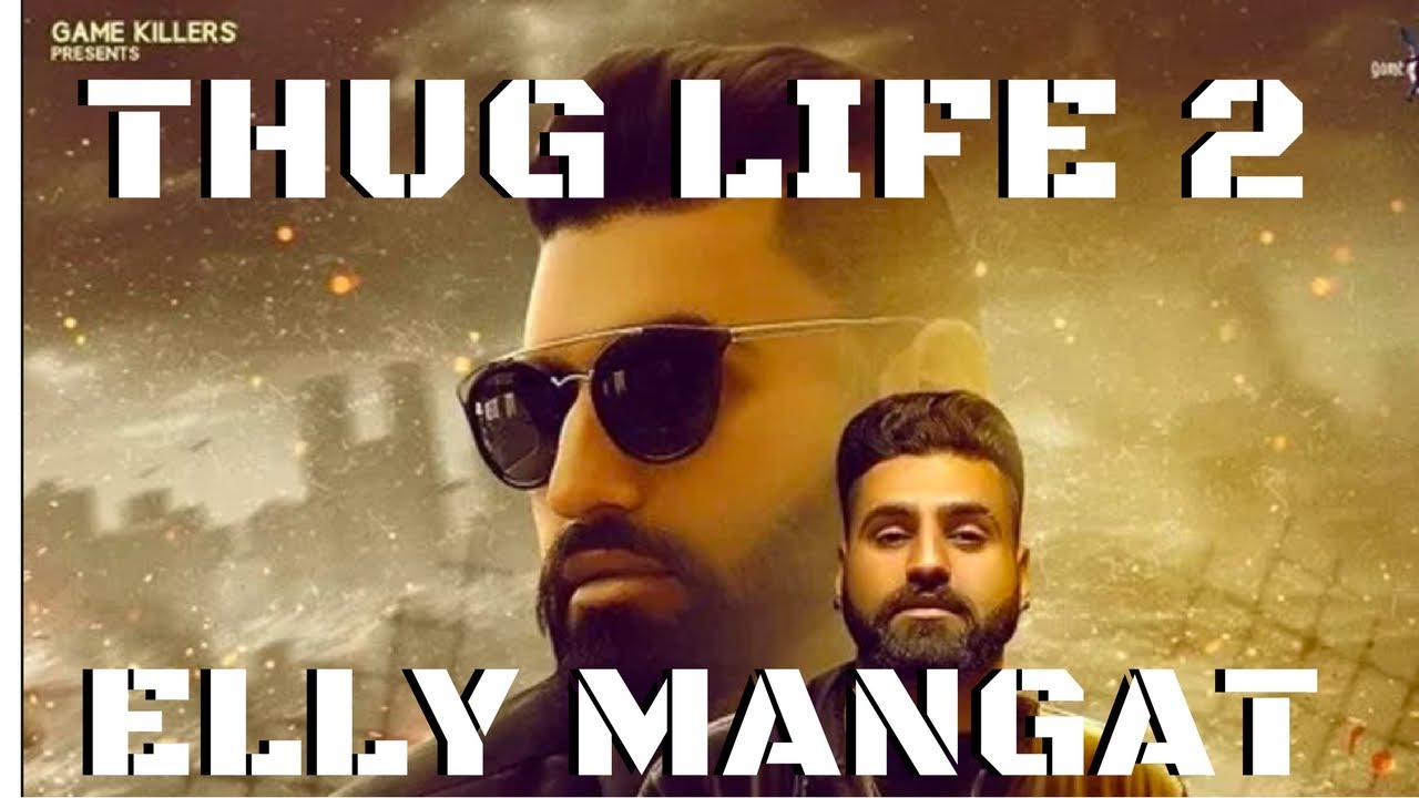 Thug Life 2 Lyrics  | Yea Babby | Elly Mangat | Game Changerz