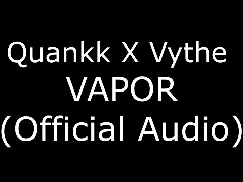 Quankk X Vythe VAPOR (Official Audio)