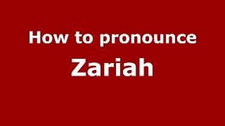How to pronounce Zariah