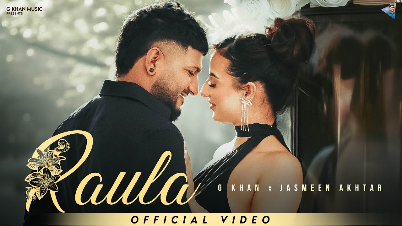 Raula Lyrics | Jasmeen Akhtar, G Khan