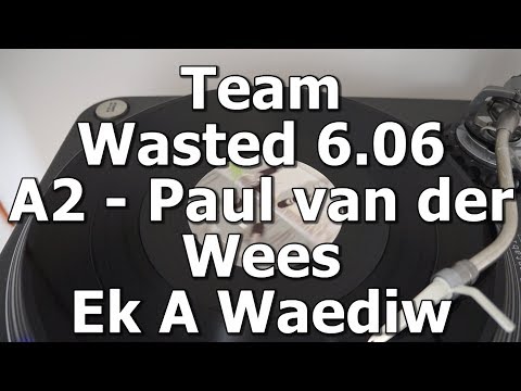 Team Wasted 6.06 - A2 - Paul van der Wees - Ek A Waediw
