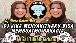 Download lagu DJ JIKA MENYAKITI AKU BISA MEMBUATMU BAHAGIA || DJ CINTA DALAM DOA VIRAL TIKTOK TERBARU mp3