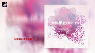 Silence Is Golden by Garbage