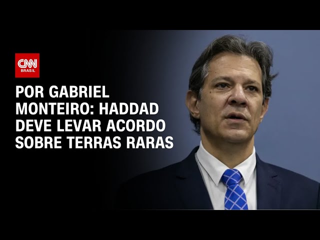 Análise: Haddad deve levar acordo sobre terras raras | CNN NOVO DIA