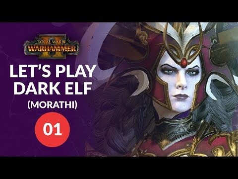 Total War: Warhammer 2 - MOTHER KNOWS BEST - Dark Elf (Morathi) Lets Play 01