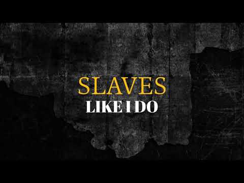 Slaves - Like I Do (Lyrics)