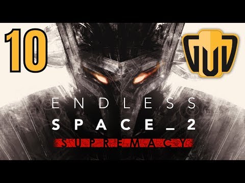 Endless Space 2 Supremacy | 10 | Extreme Solar System Makeover aka Fire The Obliterator!