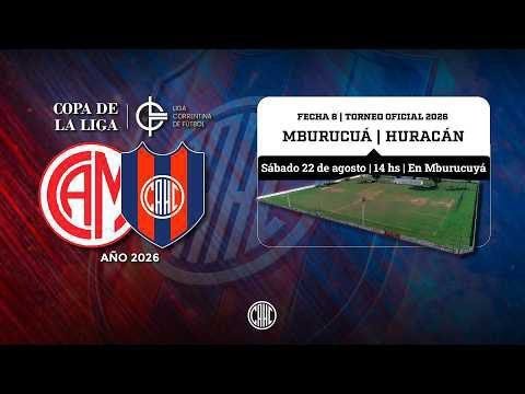 🔴 EN VIVO | Mburucuyá vs Huracán Corrientes | Fecha 8 | Torneo Oficial 2026 | Liga Correntina