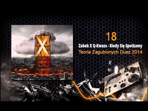 18. Zabek X Q-Kwass - Kiedy Się Spotkamy