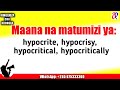 #JifunzeKiingereza Maana ya - Hypocrite, hypocrisy, hypocritical, hypocritically