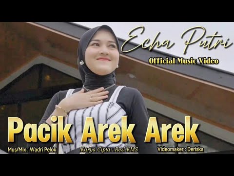ECHA PUTRI - PACIK AREK AREK - DENDANG MINANG TERBARU (Official Music Video)