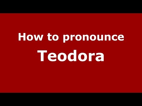 How to pronounce Teodora (Romanian/Romania)  - PronounceNames.com