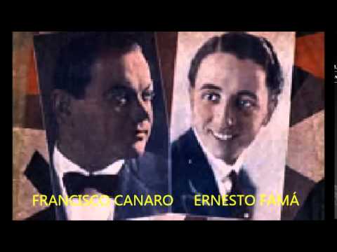 FRANCISCO CANARO  - ERNESTO FAMÁ  - YO NACI PARA QUERER  - TANGO